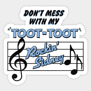 Don't Mess With My Toot Toot Sticker